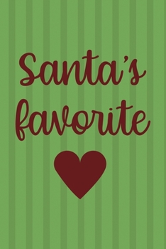 Santa's Favorite: Notebook Journal Composition Blank Lined Diary Notepad 120 Pages Paperback Green Paper Santa
