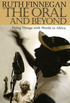 Paperback The Oral and Beyond: Doing Things with Words in Africa Book