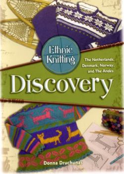 Paperback Ethnic Knitting: Discovery: The Netherlands, Denmark, Norway, and the Andes Book