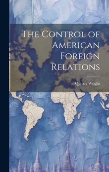 Hardcover The Control of American Foreign Relations Book