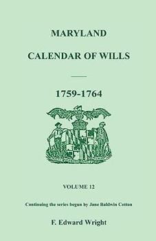 Paperback Maryland Calendar of Wills, Volume 12: 1759-1764 Book