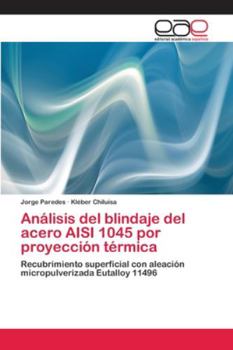 Paperback Análisis del blindaje del acero AISI 1045 por proyección térmica [Spanish] Book