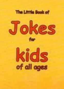 Paperback The Little Book of Jokes for Kids of All Ages Book