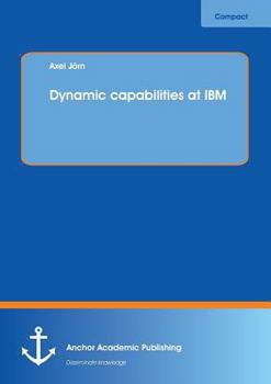 Dynamic Capabilities at IBM