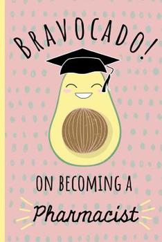 Paperback Bravocado on becoming a Pharmacist: Notebook, Perfect Graduation gift for the new Graduate, Great alternative to a card, Lined paper. Book