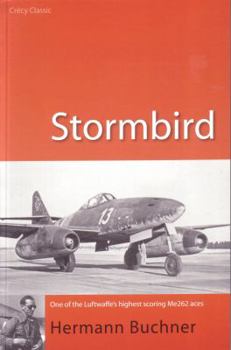 Paperback Stormbird: One of the Luftwaffe's Highest Scoring Me 262 Aces (Crecy Classic) Book