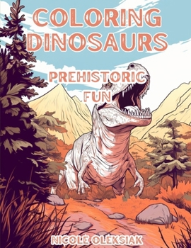 Paperback Coloring Dinosaurs: Prehistoric Fun Book