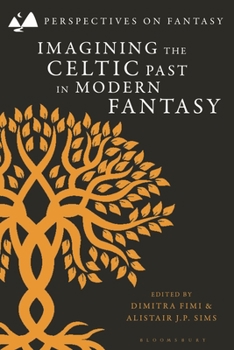 Paperback Imagining the Celtic Past in Modern Fantasy Book