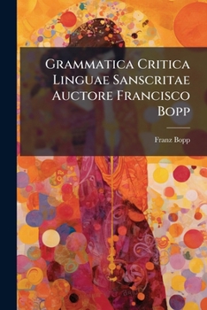 Paperback Grammatica Critica Linguae Sanscritae Auctore Francisco Bopp [Italian] Book