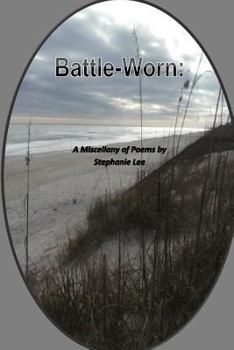 Paperback Battle-Worn: A Miscellany of Poem by Stephanie Lee Book