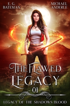 The Flawed Legacy - Book #1 of the Legacy of the Shadow's Blood