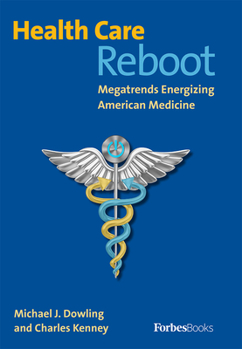 Hardcover Health Care Reboot: Megatrends Energizing American Medicine Book