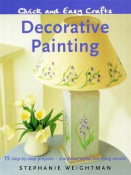 Paperback Decorative Painting: 15 Step-By-Step Projects - Simple to Make, Stunning Results Book