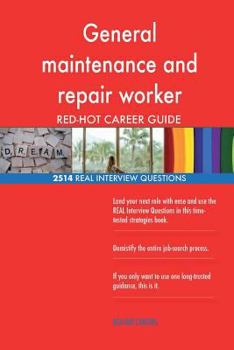 Paperback General maintenance and repair worker RED-HOT Career; 2514 REAL Interview Questi Book