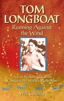 Paperback Tom Longboat: Running Against the Wind Book