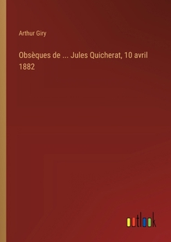 Paperback Obsèques de ... Jules Quicherat, 10 avril 1882 [French] Book