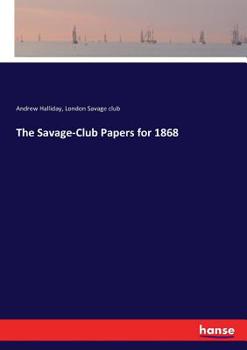 Paperback The Savage-Club Papers for 1868 Book