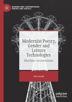Paperback Modernist Poetry, Gender and Leisure Technologies: Machine Amusements Book