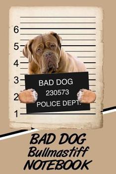 Paperback Bad Dog Bullmastiff Notebook Book