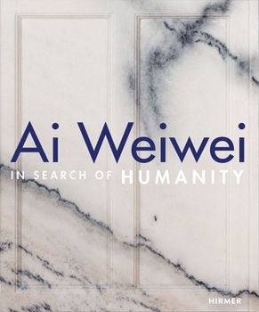 Hardcover AI Weiwei: In Search of Humanity Book