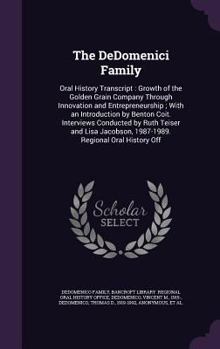 Hardcover The DeDomenici Family: Oral History Transcript: Growth of the Golden Grain Company Through Innovation and Entrepreneurship; With an Introduct Book