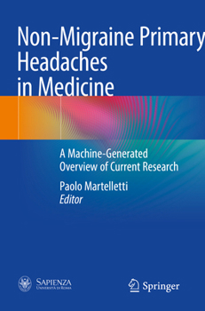 Paperback Non-Migraine Primary Headaches in Medicine: A Machine-Generated Overview of Current Research Book