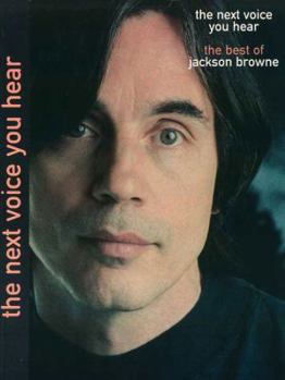 Paperback The Next Voice You Hear -- The Best of Jackson Browne: Piano/Vocal/Chords Book