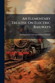 Paperback An Elementary Treatise On Electric Railways Book