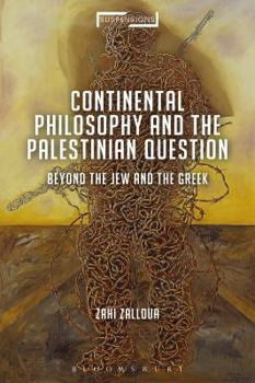 Paperback Continental Philosophy and the Palestinian Question: Beyond the Jew and the Greek Book