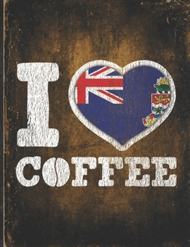 I Heart Coffee: Cayman Islands Flag I Love Caymanian  Coffee Tasting, Dring & Taste  Undated Planner Daily Weekly Monthly Calendar Organizer Journal