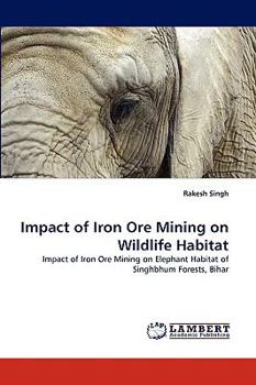 Paperback Impact of Iron Ore Mining on Wildlife Habitat Book