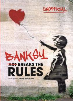 Hardcover Banksy: Art Breaks the Rules Book