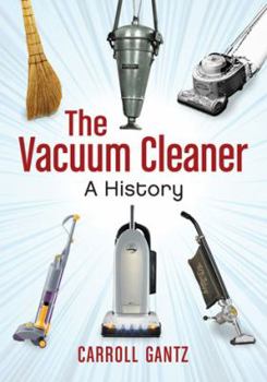 Paperback The Vacuum Cleaner: A History Book