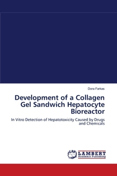 Paperback Development of a Collagen Gel Sandwich Hepatocyte Bioreactor Book