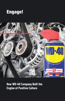 Paperback Engage!: How WD-40 Company Built the Engine of Positive Culture Book