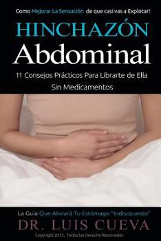 Paperback Hinchazón Abdominal: 11 Consejos Prácticos Para Librarte de Ella Sin Medicamentos [Spanish] Book