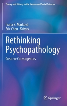 Hardcover Rethinking Psychopathology: Creative Convergences Book