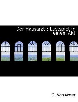 Paperback Der Hausarzt: Lustspiel in Einem Akt Book