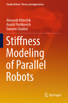Paperback Stiffness Modeling of Parallel Robots (Parallel Robots: Theory and Applications) Book