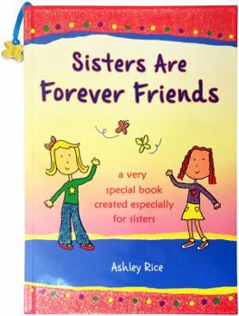 Paperback Sisters Are Forever Friends: A Very Special Book Created Especially for Sisters Book