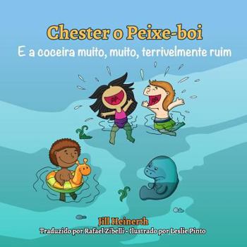 Paperback Chester o Peixe-boi e a coceira muito, muito, terrivelmente ruim Book