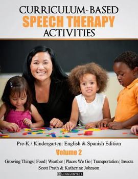 Paperback Curriculum-based Speech Therapy Activities: Volume II: Pre-K / Kindergarten English and Spanish Edition Book