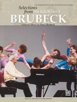 Paperback Dave Brubeck -- Selections from Seriously Brubeck (Original Music by Dave Brubeck): Original Music by Dave Brubeck Book