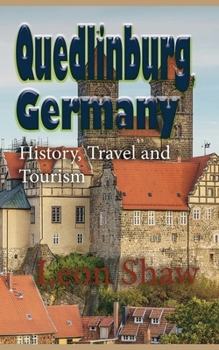 Paperback Quedlinburg, Germany: History, Travel and Tourism Book