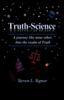 Paperback Truth-Science: A journey like none other, Into the realm of Truth Book