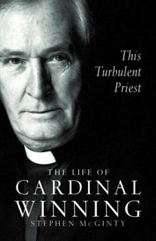 Hardcover This Turbulent Priest: A Life of Cardinal Winning Book