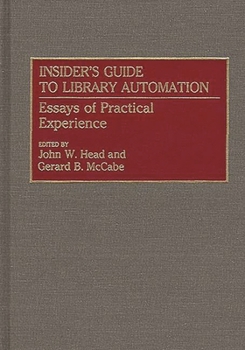 Hardcover Insider's Guide to Library Automation: Essays of Practical Experience Book