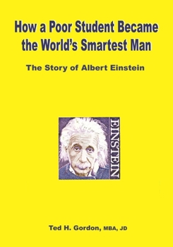 Paperback How a Poor Student Became the World's Smartest Man: The Story of Albert Einstein Book