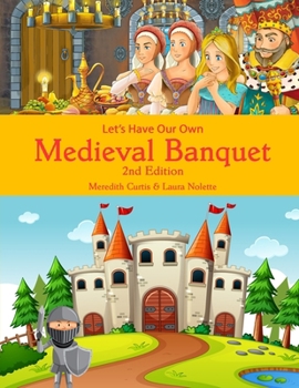Paperback Let's Have Our Own Medieval Banquet Book