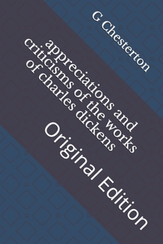 appreciations and criticisms of the works of charles dickens: Original Edition